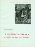 La cultura a Ferrara al tempo di Ludovico Ariosto - di Antonio Piromalli